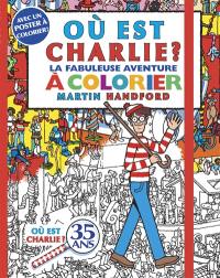 Où est Charlie ? : la fabuleuse aventure à colorier