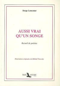 Aussi vrai qu'un songe : recueil de poésie