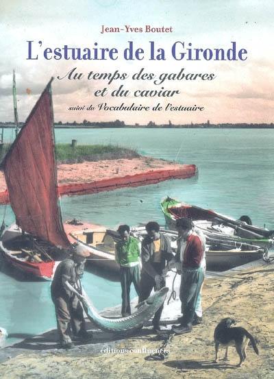 L'estuaire de la Gironde au temps des gabares et du caviar. Vocabulaire de l'estuaire