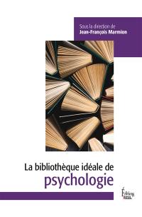 La bibliothèque idéale de psychologie