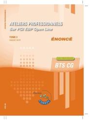 Ateliers professionnels sur PGI EBP Open Line : BTS CG : cas pratiques, énoncé. Vol. 2