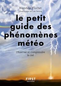 Le petit guide des phénomènes météo : observer et comprendre le ciel