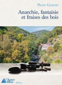 Anarchie, fantaisie et fraises des bois