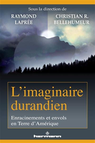 L'imaginaire durandien : enracinements et envols en terre d'Amérique