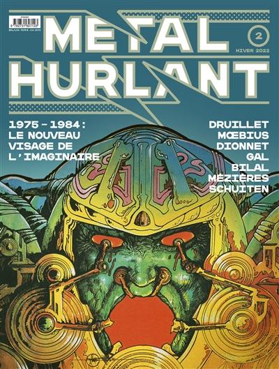 Métal hurlant, n° 2. Le nouveau visage de l'imaginaire : 1975-1984 : Druillet, Moebius, Dionnet, Gal, Bilal, Mézières, Schuiten