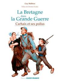 La Bretagne dans la Grande Guerre : Carhaix et ses poilus