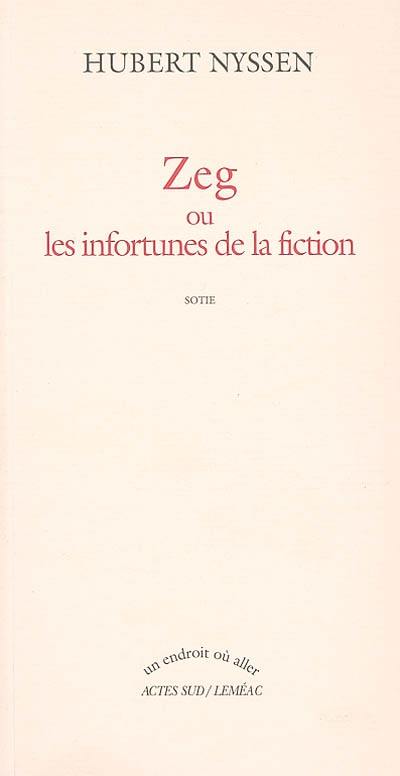 Zeg ou Les infortunes de la fiction : sotie