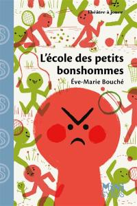 L'école des petits bonshommes : pièce en un acte et trois scènes