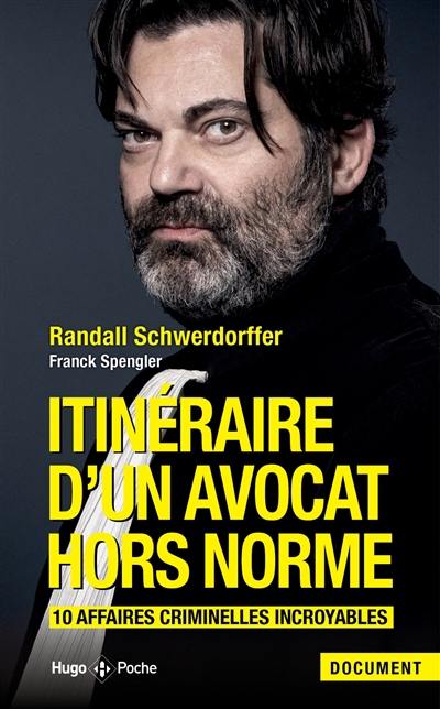 Itinéraire d'un avocat hors norme : 10 affaires criminelles incroyables