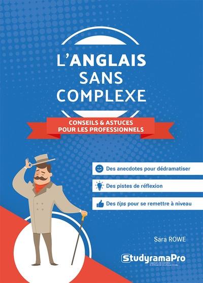 L'anglais sans complexe : conseils & astuces pour les professionnels