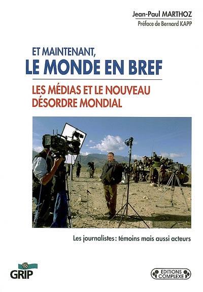 Et maintenant, le monde en bref : les médias et le nouveau désordre mondial