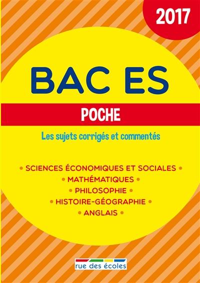 Bac ES poche : 2017 : les sujets corrigés et commentés