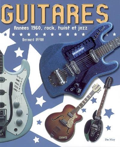 Guitares : années 1960, rock, twist et jazz