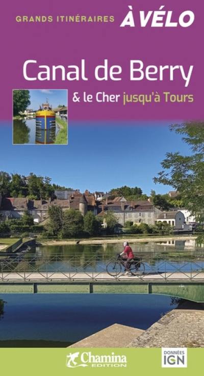 Canal de Berry & le Cher jusqu'à Tours