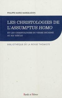 Les christologies de l'Assumptus Homo et les christologies du Verbe incarné au XXe siècle : les enjeux d'un débat christologique : 1927-1960