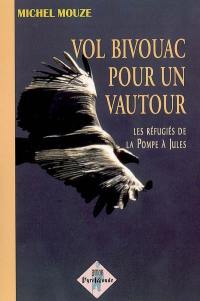 Vol bivouac pour un vautour : les réfugiés de la pompe à Jules