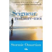 Seigneur, restaure-moi : la puissance de la prière et des Ecritures dans la guérison émotionnelle