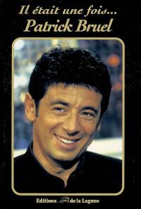 Il était une fois... Patrick Bruel