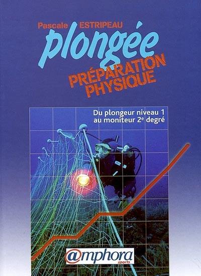 Plongée, préparation physique : du plongeur niveau 1 au moniteur 2e degré