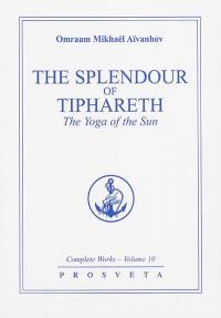 Complete works. Vol. 10. The splendour of Tiphareth : the yoga of the sun