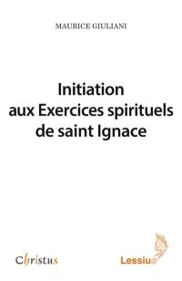 Initiation aux exercices spirituels de saint Ignace