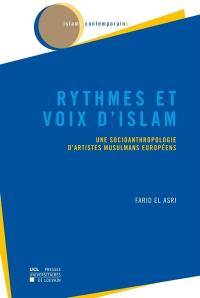 Rythmes et voix d'islam : une socioanthropologie d'artistes musulmans européens