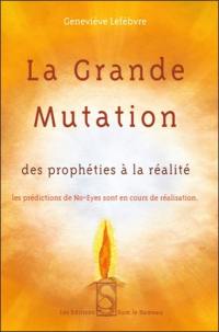 La grande mutation : des prophéties à la réalité : les prédictions de No-Eyes sont en cours de réalisation