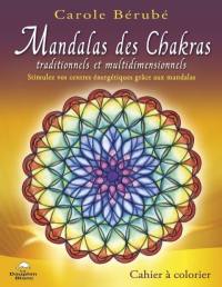 Mandalas des chakras traditionnels et multidimensionnels : stimulez vos centres énergétiques grâce aux mandalas