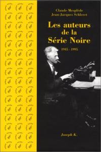 Les auteurs de la Série noire : 1945-1995