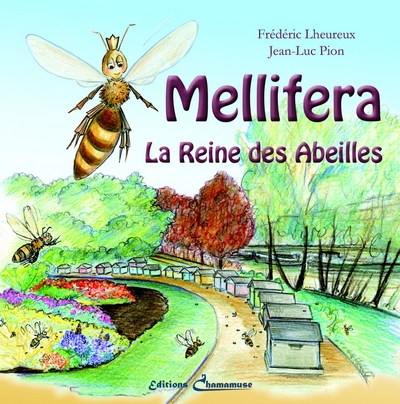 Mellifera. Vol. 1. Mellifera : la reine des abeilles