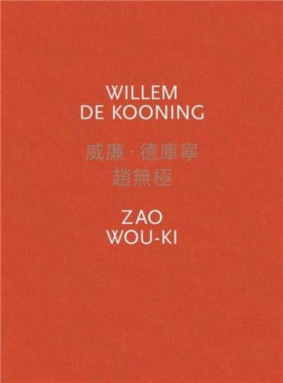 Willem de Kooning / Zao Wou-Ki