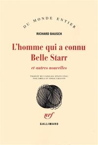 L'homme qui a connu Belle Starr : et autres nouvelles