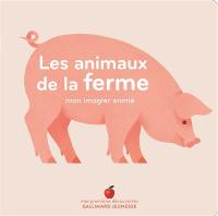 Les animaux de la ferme : mon imagier animé