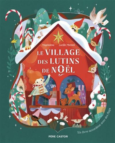 Le village des lutins de Noël : un livre accordéon avec des flaps