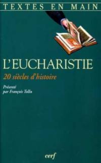 L'eucharistie : vingt siècles d'histoire