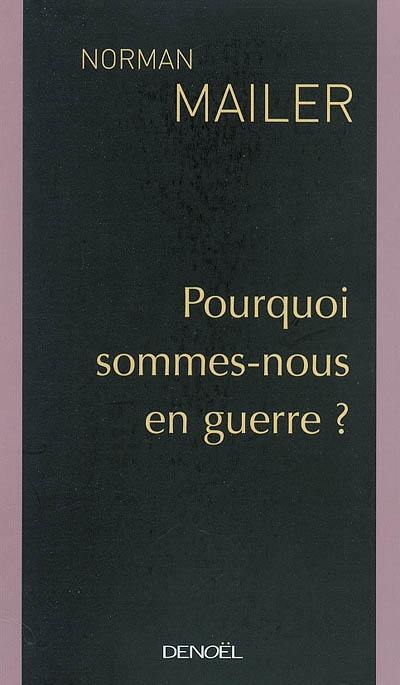 Pourquoi sommes-nous en guerre ?