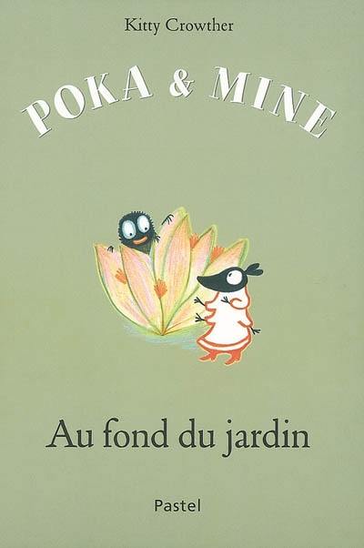 Poka et Mine. Au fond du jardin