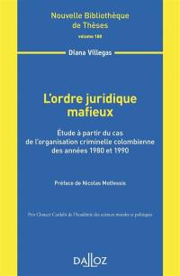 L'ordre juridique mafieux : étude à partir du cas de l'organisation criminelle colombienne des années 1980 et 1990