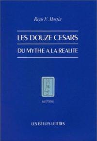 Les Douze césars : du mythe à la réalité