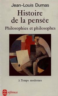 Histoire de la pensée. Vol. 3. Temps modernes