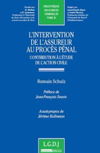 L'intervention de l'assureur au procès pénal : contribution à l'étude de l'action civile