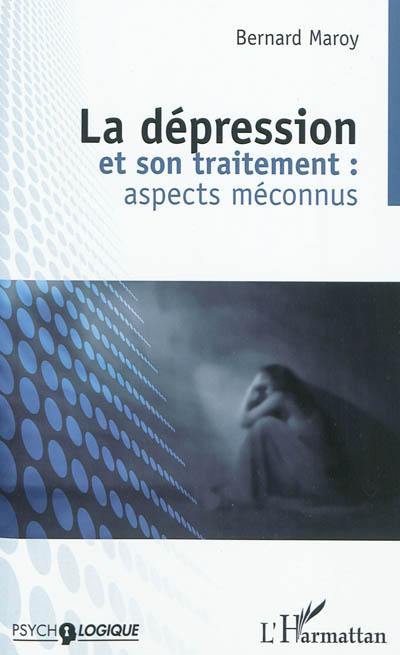 La dépression et son traitement : aspects méconnus