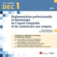 Réglementation professionnelle et déontologie de l'expert-comptable et du commissaire aux comptes : acquérir les compétences attendues pour réussir l'épreuve : 2022