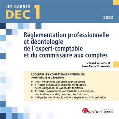 Réglementation professionnelle et déontologie de l'expert-comptable et du commissaire aux comptes : acquérir les compétences attendues pour réussir l'épreuve : 2022