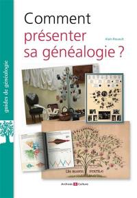 Comment présenter sa généalogie ?