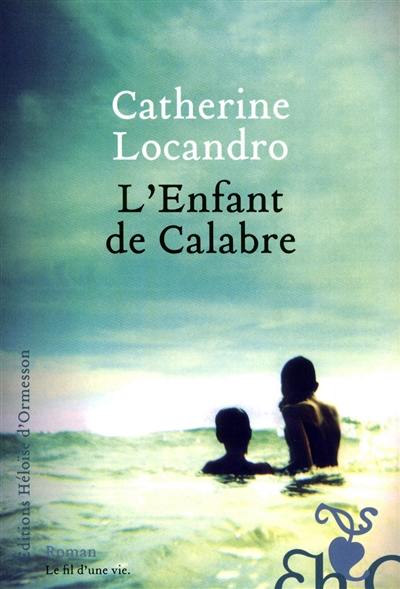 L'enfant de Calabre : le fil d'une vie