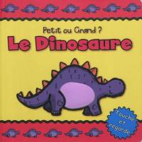 Le dinosaure : petit ou grand ?