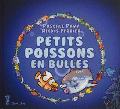 Petits poissons en bulles