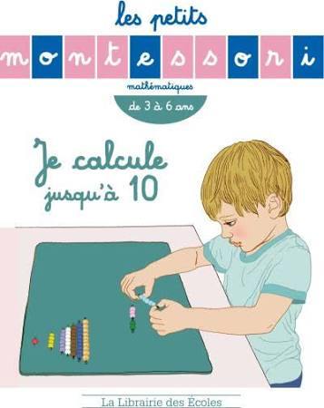 Je calcule jusqu'à 10 : mathématiques, de 3 à 6 ans