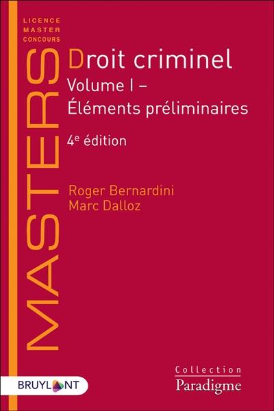 Droit criminel. Vol. 1. Eléments préliminaires